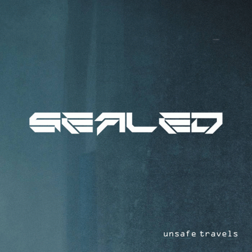 Sealed : Unsafe Travels